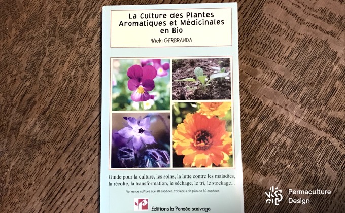 Sélection de livres sur les plantes médicinales : « La culture des plantes aromatiques et médicinales en bio » de Wicki Gerbranda.